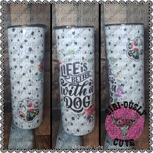 Life Is Better With A Dog Dotted Tumbler Tumblers