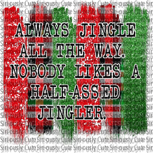 Always Jingle All The Way - Red And Green Brushstrokes