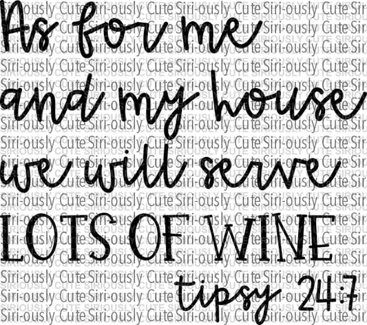 As For Me And My Home We Will Serve Lots Of Wine