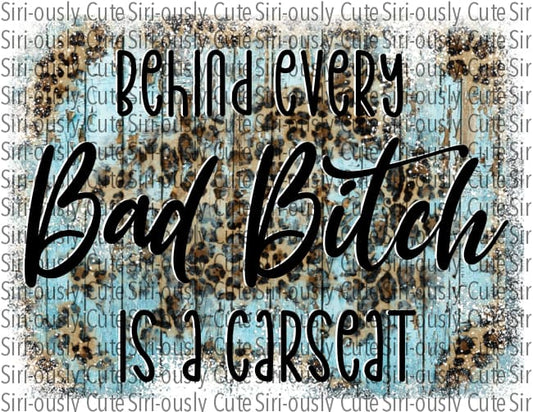 Behind Every Bad Bitch Is A Carseat - Leopard On Blue Wood
