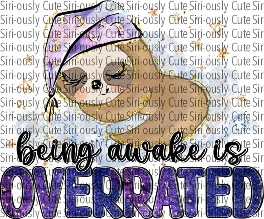 Being Awake Is Overrated - Sleepy Sloth