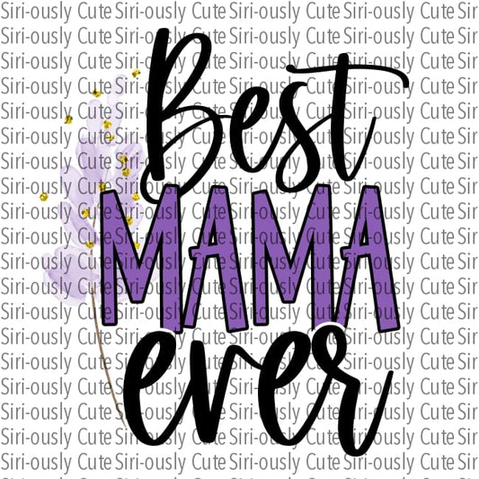 Best Mama Ever - Purple