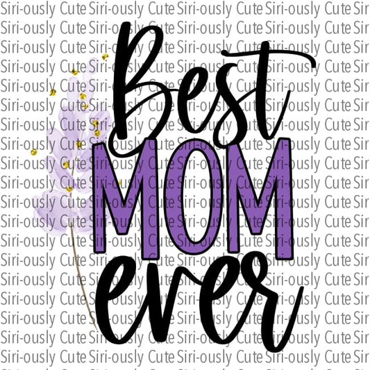 Best Mom Ever - Purple