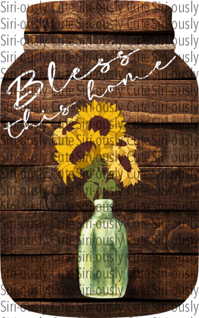 Bless This Home -Green Jar Sunflower Mason