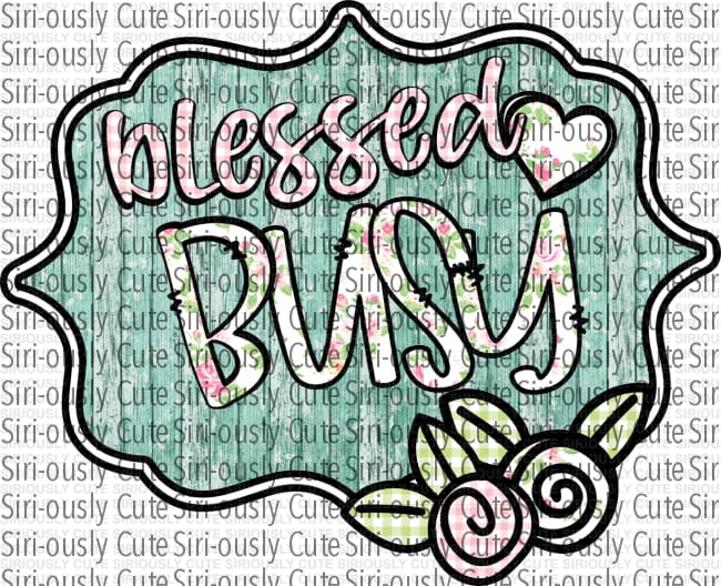 Blessed Busy 1