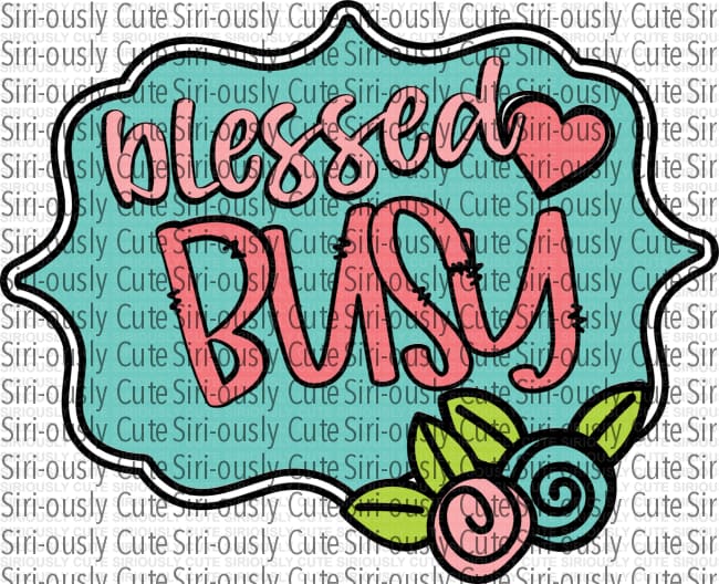 Blessed Busy 2