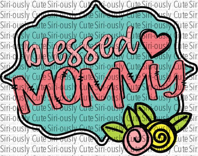 Blessed Mommy - 1