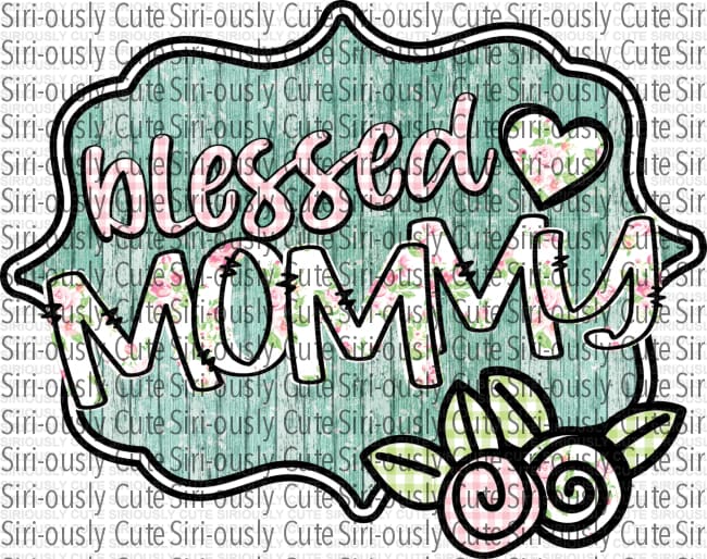 Blessed Mommy - 2