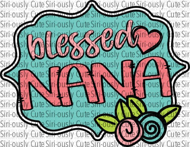 Blessed Nana - 2