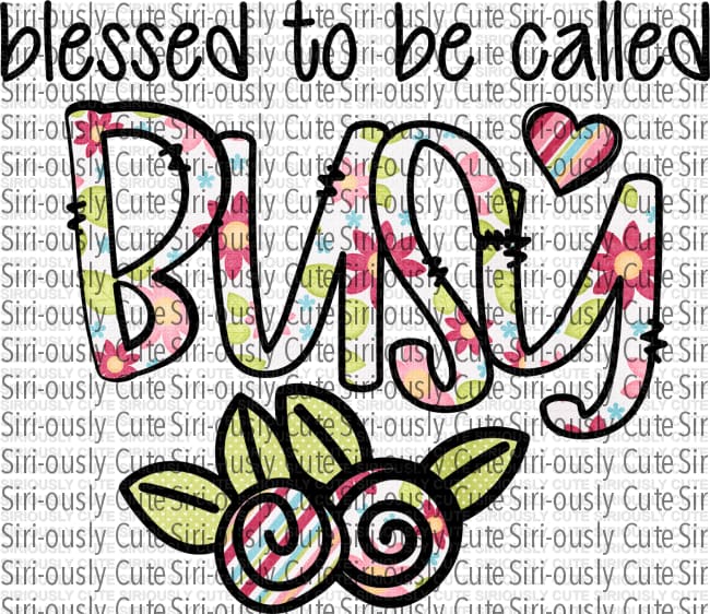 Blessed To Be Called Busy - 1