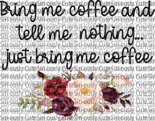 Bring Me Coffee And Tell Nothing - Red White Floral