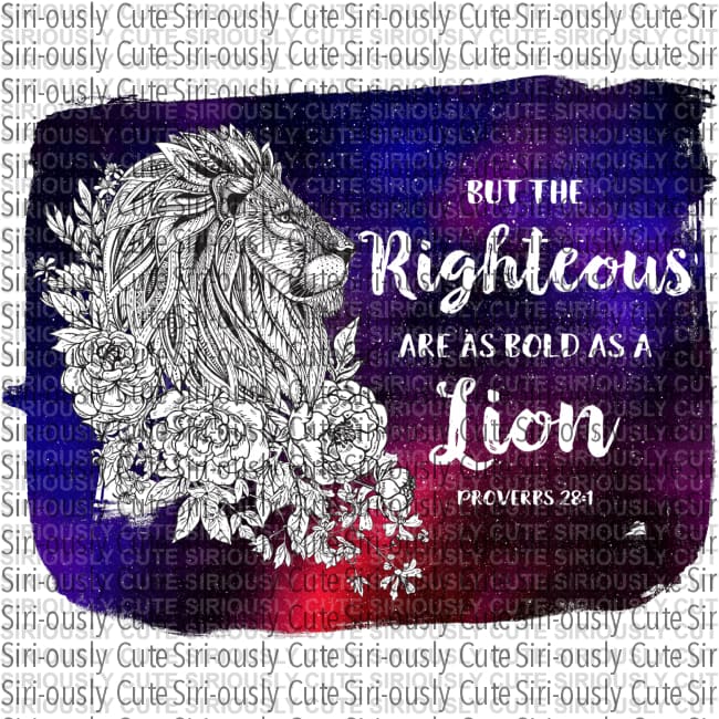 But The Righteous Are As Bold A Lion