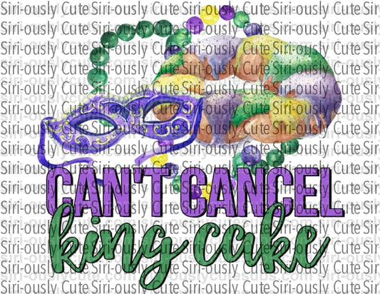 Cant Cancel King Cake