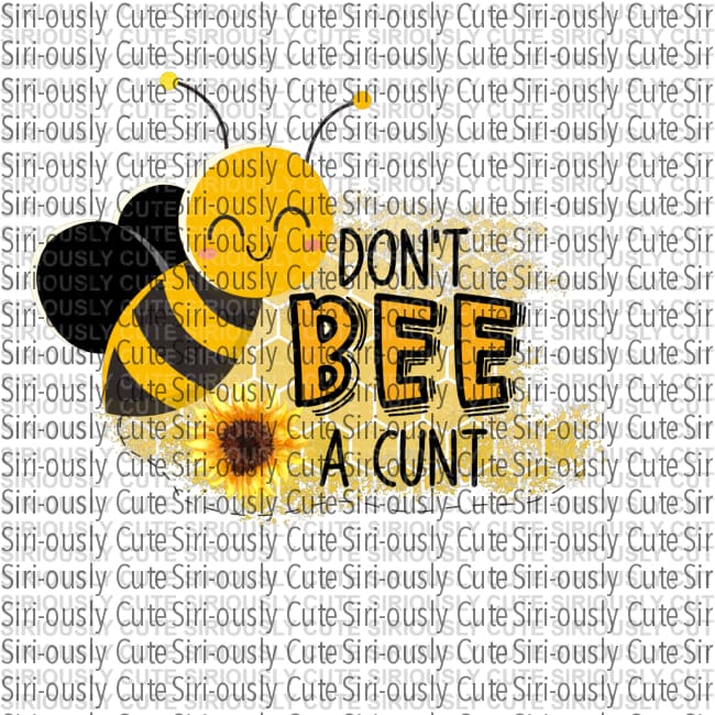 Dont Bee A Cunt