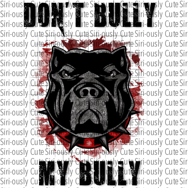 Dont Bully My