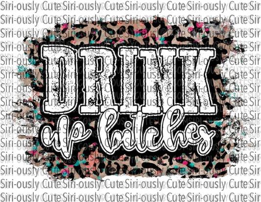 Drink Up Bitches 1 - Pastel Leopard