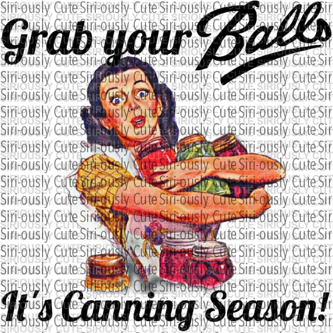 Grab Your Balls Its Canning Season 2