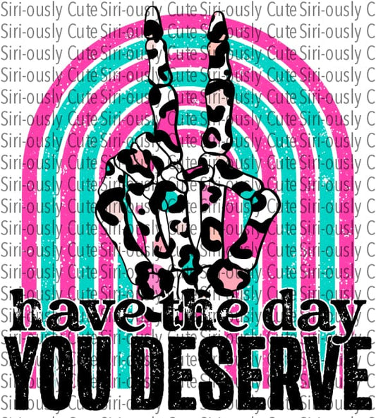 Have The Day You Deserve - Pink Leopard Skull Hand Peace