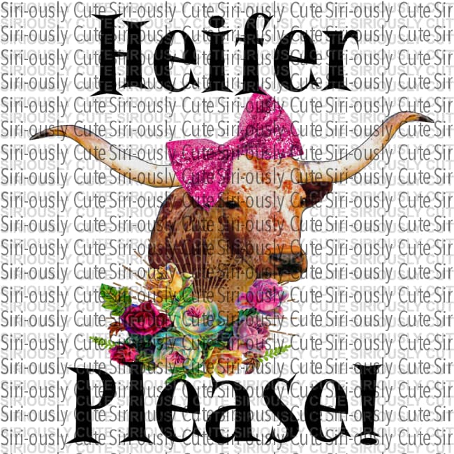 Heifer Please 1