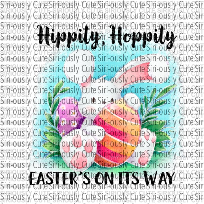 Hippity Hoppity Easters On The Way