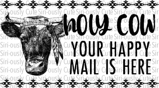 Holy Cow Your Happy Mail Is Here