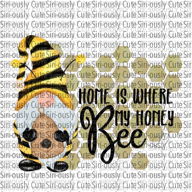 Home Is Where My Honey Bee