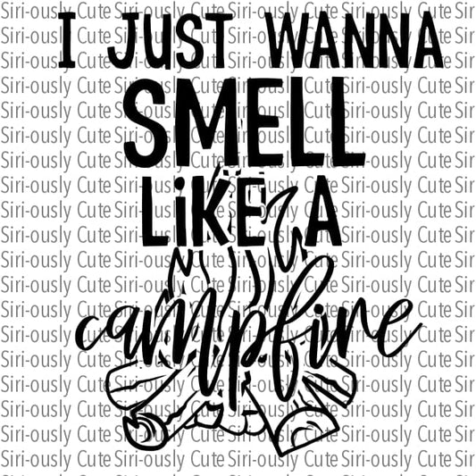 I Just Wanna Smell Like A Campfire - Black