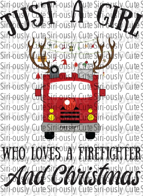 Just A Girl Who Loves A Firefighter And Christmas - Siri-ously Cute Subs
