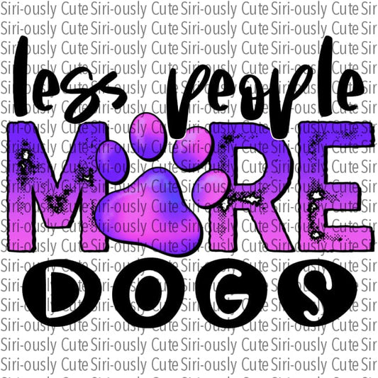 Less People More Dogs - Purple