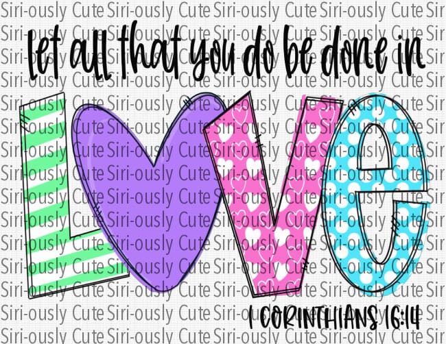 Let All That You Do Be Done In Love - Siri-ously Cute Subs