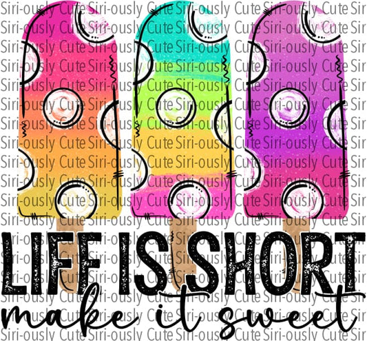 Life Is Short - Rainbow Polka Dot Popsicles
