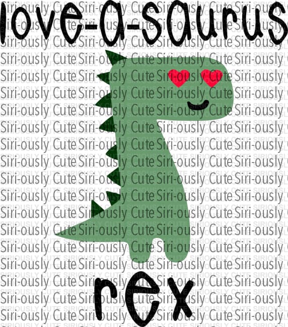 Love-O-Saurus Rex