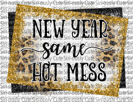 New Year Same Hot Mess 1