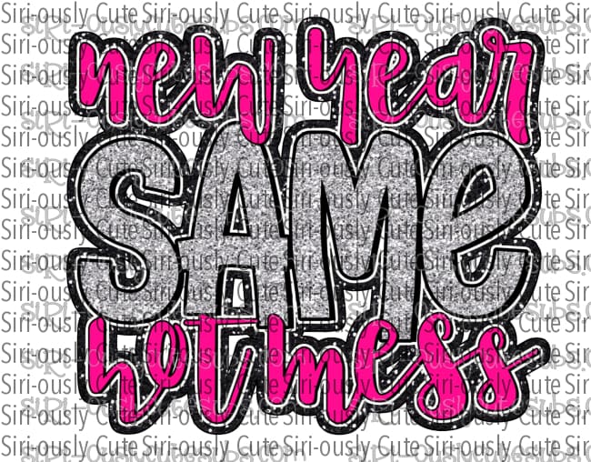New Year Same Hot Mess - Pink