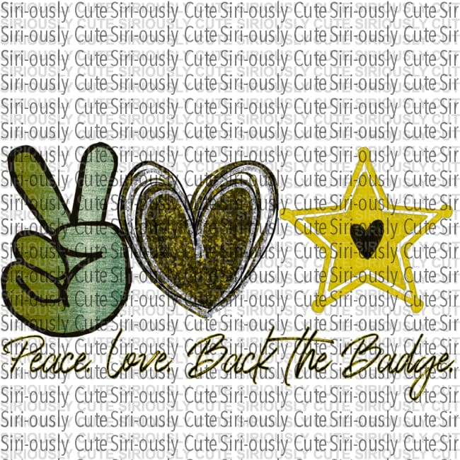 Peace Love Back The Badge 3