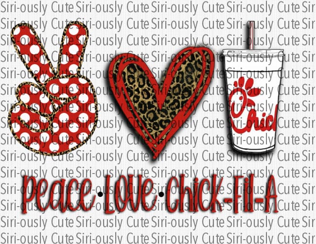 Peace Love Chick Fil A 1 - Siri-ously Cute Subs