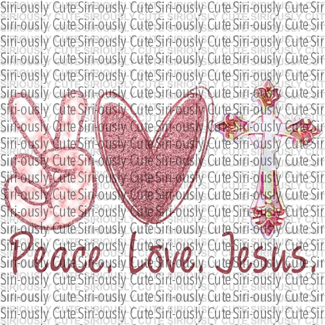 Peace Love Jesus 2