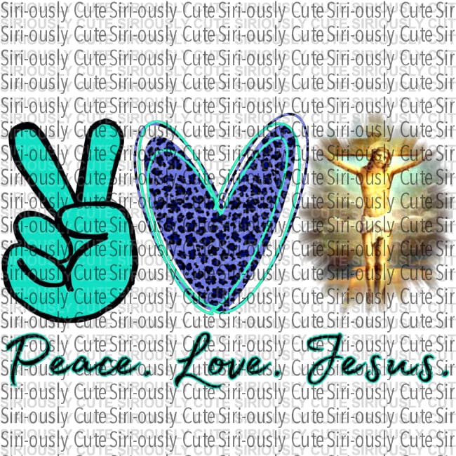 Peace Love Jesus 5