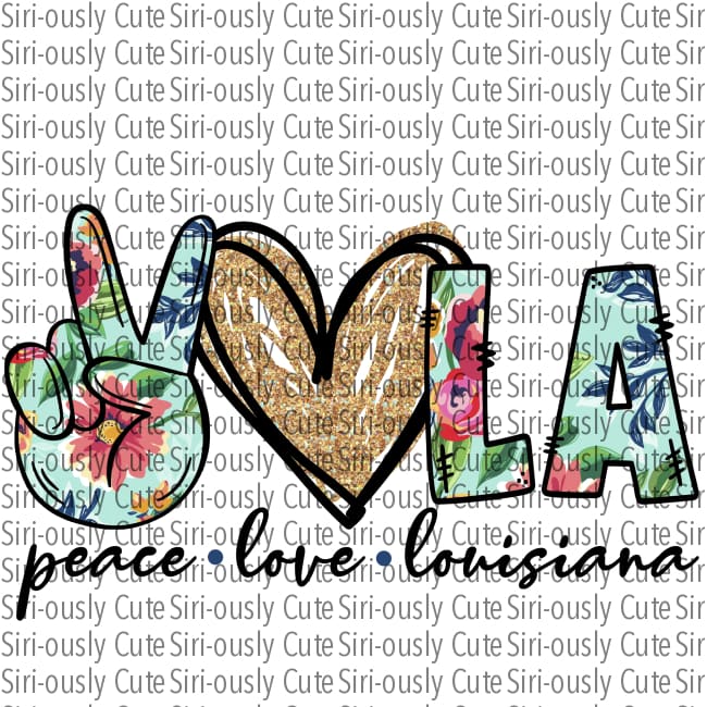 Peace Love Louisiana - Blue Floral