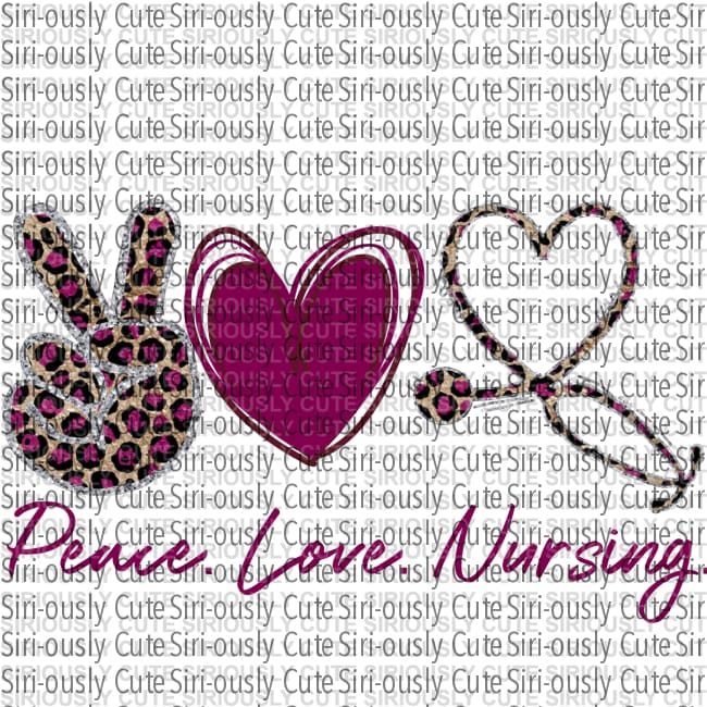 Peace Love Nursing 5