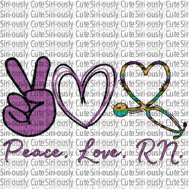 Peace Love Rn 2