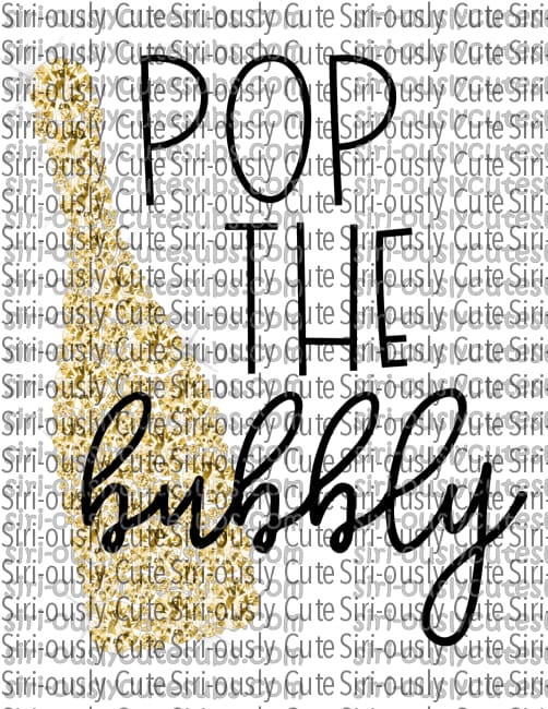 Pop The Bubbly 1