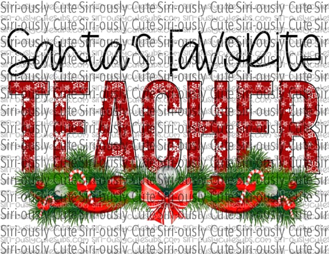 Santas Favorite Teacher - Red With Snowflakes