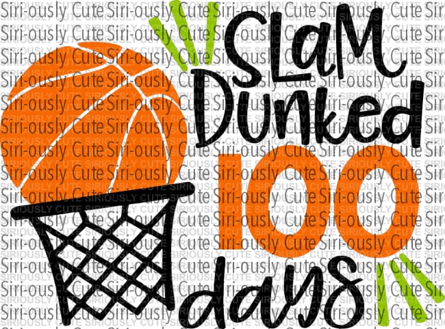 Slam Dunked 100 Days