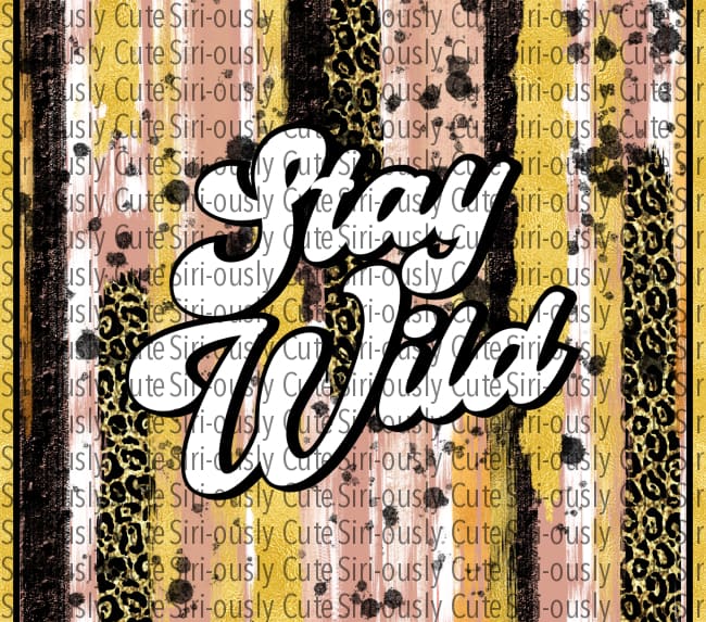 Stay Wild Gold And Pink Brushstroke Straight Tumbler