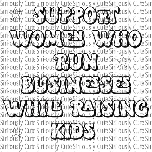 Support Women Who Run Businesses While Raising Kids