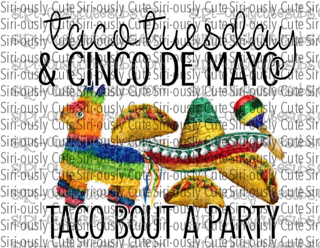 Taco Tuesday And Cinco De Mayo - Bout A Party