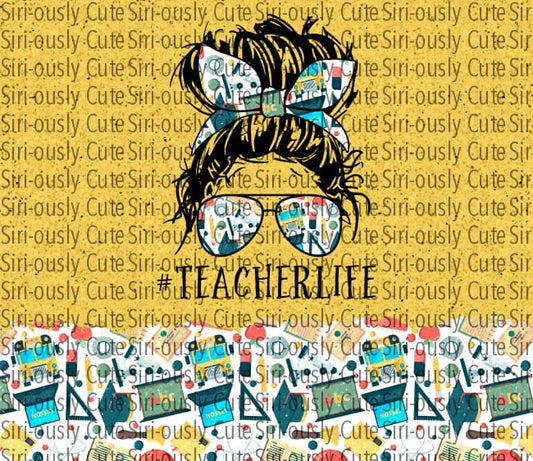 Teacher Life Yellow - Messy Bun Straight Tumbler