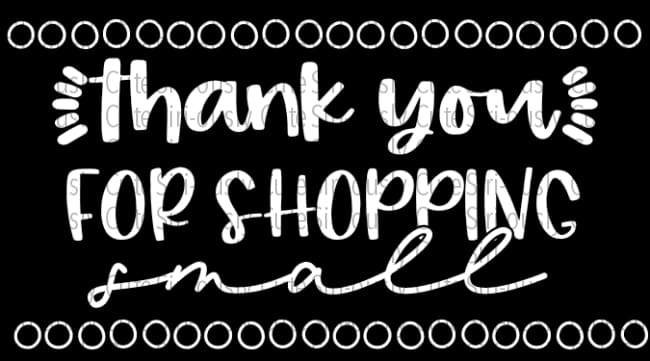 Thank You For Shopping Small - Black With Circles