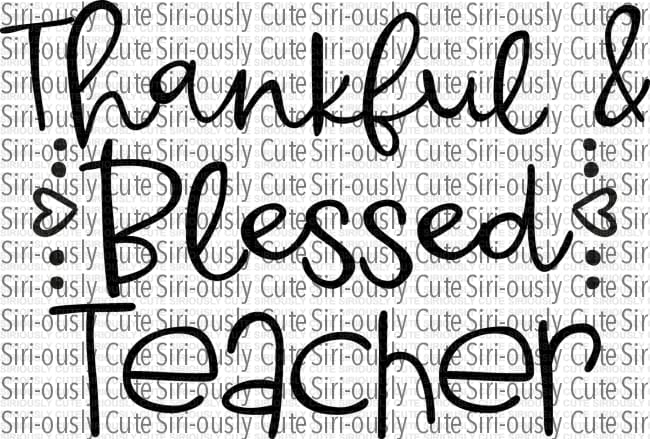 Thankful & Blessed Teacher